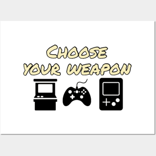 Choose your weapon Posters and Art